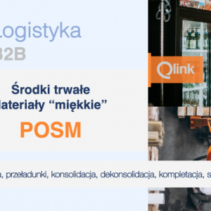 Logistyka POSM – Środki trwałe oraz materiały „miękkie”.